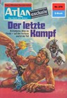 Atlan 278: Der letzte Kampf - Hans Kneifel - 9783845341521