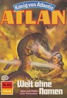 Atlan 412: Welt ohne Namen - Hans Kneifel - 9783845342863