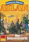 Atlan 460: Der Sklavenmarkt - Horst Hoffmann - 9783845343341