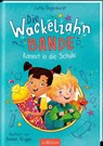 Die Wackelzahn-Bande kommt in die Schule (Die Wackelzahn-Bande 1) - Jutta Degenhardt - 9783845850504