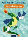 Mein Mosaik-Stickerbuch - Fabelwesen -  - 9783845870380
