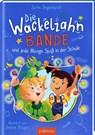 Die Wackelzahn-Bande und jede Menge Spaß in der Schule (Die Wackelzahn-Bande 2) - Jutta Degenhardt - 9783845872186