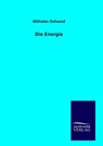 Die Energie - Wilhelm Ostwald - 9783846007884