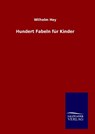 Hundert Fabeln für Kinder - Wilhelm Hey - 9783846008447