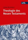 Theologie des Neuen Testaments - Lukas Bormann - 9783846348383