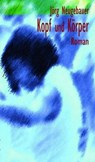 Kopf und Körper - Jörg Neugebauer - 9783847676652