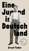 Eine Jugend in Deutschland - Ernst Toller - 9783847720607