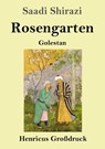 Rosengarten (Grossdruck) - Saadi Shirazi - 9783847825876