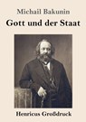 Gott und der Staat (Grossdruck) - Michail Bakunin - 9783847827269