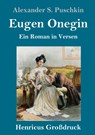 Eugen Onegin (Grossdruck) - Alexander S Puschkin - 9783847831686