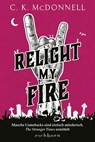 Relight My Fire - C. K. McDonnell - 9783847902300