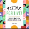 Think Positive! - Cyndie Spiegel - 9783848500383