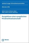 Perspektiven einer europäischen Privatrechtswissenschaft - Caspar Behme ; Matthias Fervers ; Franz Hofmann - 9783848740567