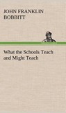 What the Schools Teach and Might Teach - BOBBITT,  John Franklin - 9783849157593