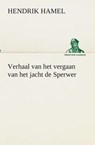 Verhaal van het vergaan van het jacht de Sperwer En van het wedervaren der schipbreukelingen op het eiland Quelpaert en het vasteland van Korea (1653-1666) met eene beschrijving van dat rijk - Hendrik Hamel - 9783849539757