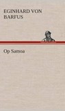 Op Samoa - Eginhard Von Barfus - 9783849541750