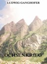 Der Ochsenkrieg - Ludwig Ganghofer - 9783849614591