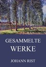 Gesammelte Werke - Johann Rist - 9783849634001