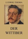 Der Wittiber - Ludwig Thoma - 9783849637606