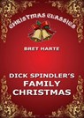 Dick Spindler's Family Christmas - Bret Harte - 9783849647049