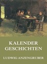 Kalendergeschichten - Ludwig Anzengruber - 9783849654634