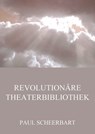 Revolutionäre Theaterbibliothek - Paul Scheerbart - 9783849657017