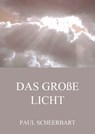 Das große Licht - Paul Scheerbart - 9783849657031