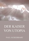 Der Kaiser von Utopia - Paul Scheerbart - 9783849657048