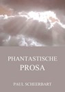 Phantastische Prosa - Paul Scheerbart - 9783849657062