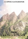 Der Klosterjäger - Ludwig Ganghofer - 9783849691585