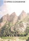Das Gotteslehen - Ludwig Ganghofer - 9783849691783