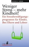 Weniger Stress - mehr Kindheit! - ALMAN,  Brian M. - 9783849701086
