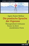 Die poetische Sprache der Hypnose - Agnes Kaiser Rekkas - 9783849703622