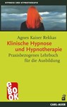 Klinische Hypnose und Hypnotherapie - Agnes Kaiser Rekkas - 9783849783518