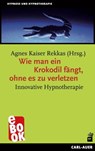 Wie man ein Krokodil fängt, ohne es zu verletzen - Agnes Kaiser Rekkas - 9783849783662