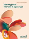 Selbsthypnose – Therapie in Eigenregie - Agnes Kaiser Rekkas - 9783849784287