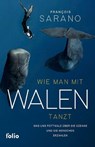 Wie man mit Walen tanzt - Fran¿ois Sarano - 9783852569291