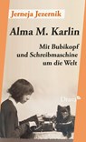 Alma M. Karlin - Jerneja Jezernik - 9783854359265