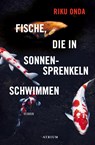 Fische, die in Sonnensprenkeln schwimmen - Riku Onda - 9783855350247