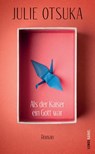 Als der Kaiser ein Gott war - Julie Otsuka - 9783857874994