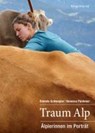 Traum Alp - SCHWEGLER,  Daniela - 9783858695574