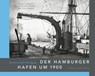 Der Hamburger Hafen um 1900. Ein historischer Rundgang -  - 9783862181209