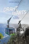 Drahtwärts - Günther Luxbacher - 9783862251612