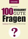100 Verdammt gute Fragen – CHANGE - Michael Draksal - 9783862432196