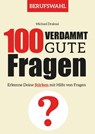 100 Verdammt gute Fragen – BERUFSWAHL - Michael Draksal - 9783862432332