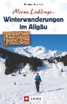 Meine Lieblings-Winterwanderungen im Allgäu - HEITZMANN,  Wolfgang - 9783862465200