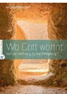 Wo Gott wohnt - Michael Bendorf - 9783862561834