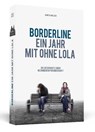 Borderline - Ein Jahr mit ohne Lola - Agneta Melzer - 9783862651672