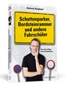Schattenparker, Bordsteinrammer und andere Fahrschüler - Andreas Hoeglauer - 9783862652204