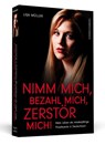 Nimm mich, bezahl mich, zerstör mich! - Lisa Müller - 9783862652389